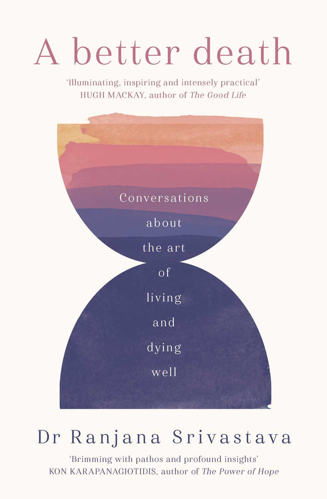A Better Death: Conversations about the art of living and dying well | TPB - Books - Image - Pop Weasel