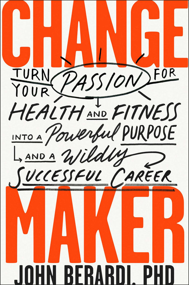 Change Maker: Turn Your Passion for Health and Fitness into a Powerful Purpose and a Wildly Successful Career - Books - Image - Pop Weasel