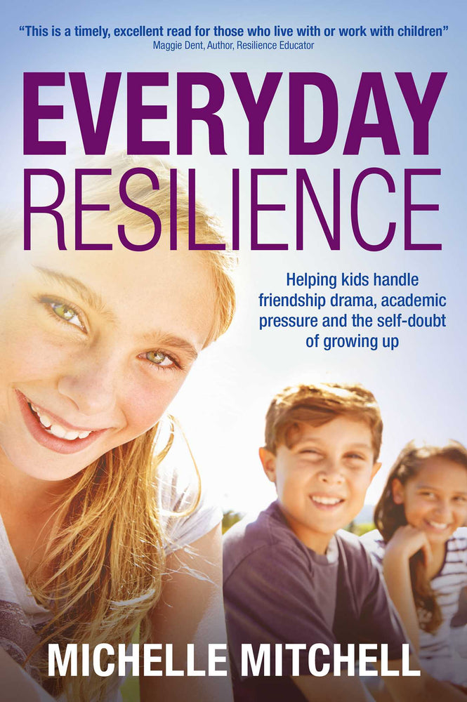 Everyday Resilience: Helping Kids Handle Friendship Drama, Academic Pressure and the Self-Doubt of Growing Up | TPB - Books - Image - Pop Weasel