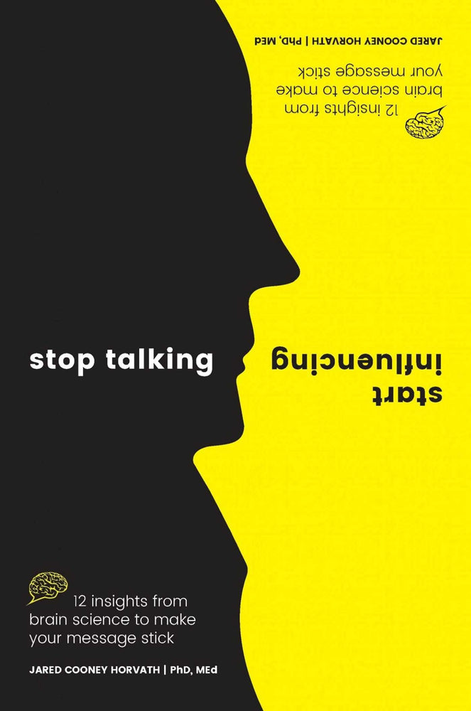 Stop Talking, Start Influencing: 12 insights from brain science to make your message stick | TPB - Books - Image - Pop Weasel