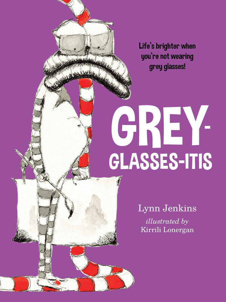 Grey-glasses-itis: Life's Brighter When You're Not Wearing Grey Glasses! - Childrens Books - Image - Pop Weasel