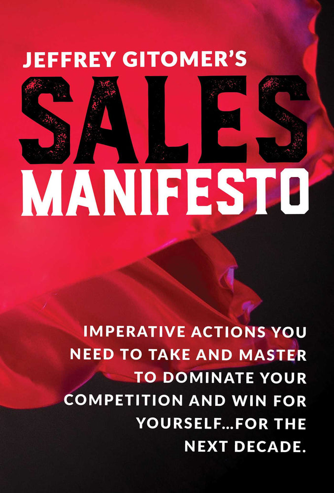 Jeffrey Gitomer's Sales Manifesto: Imperative Actions You Need to Take and Master to Dominate Your Competition and Win for Yourself...For the N - Books - Image - Pop Weasel