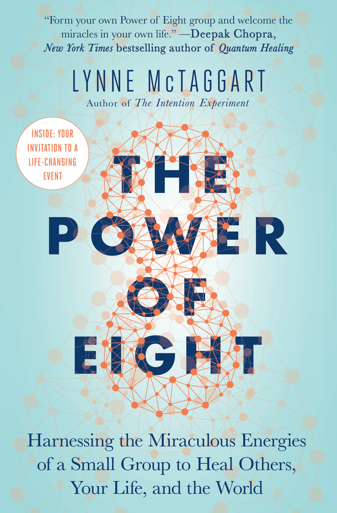 The Power of Eight: Harnessing the Miraculous Energies of a Small Group to Heal Others, Your Life, and the World - Books - Image - Pop Weasel