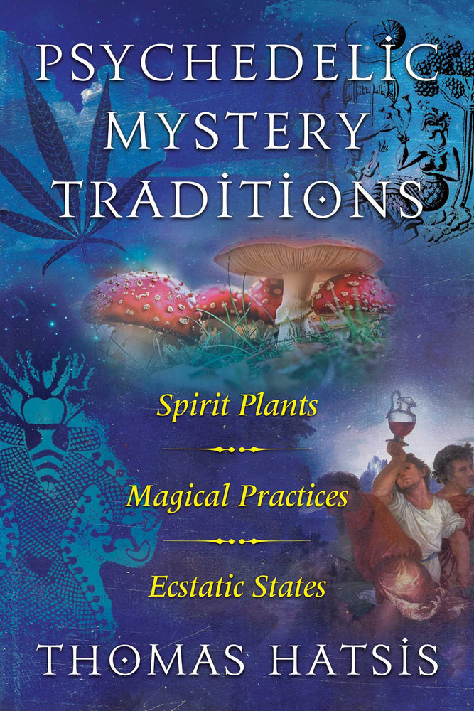 Psychedelic Mystery Traditions: Spirit Plants, Magical Practices, and Ecstatic States | TPB - Books - Image - Pop Weasel