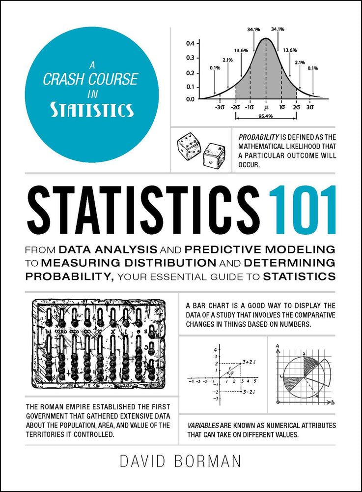 Statistics 101: From Data Analysis and Predictive Modeling to Measuring Distribution and Determining Probability, Your Essential Guide to Statis - Books - Image - Pop Weasel