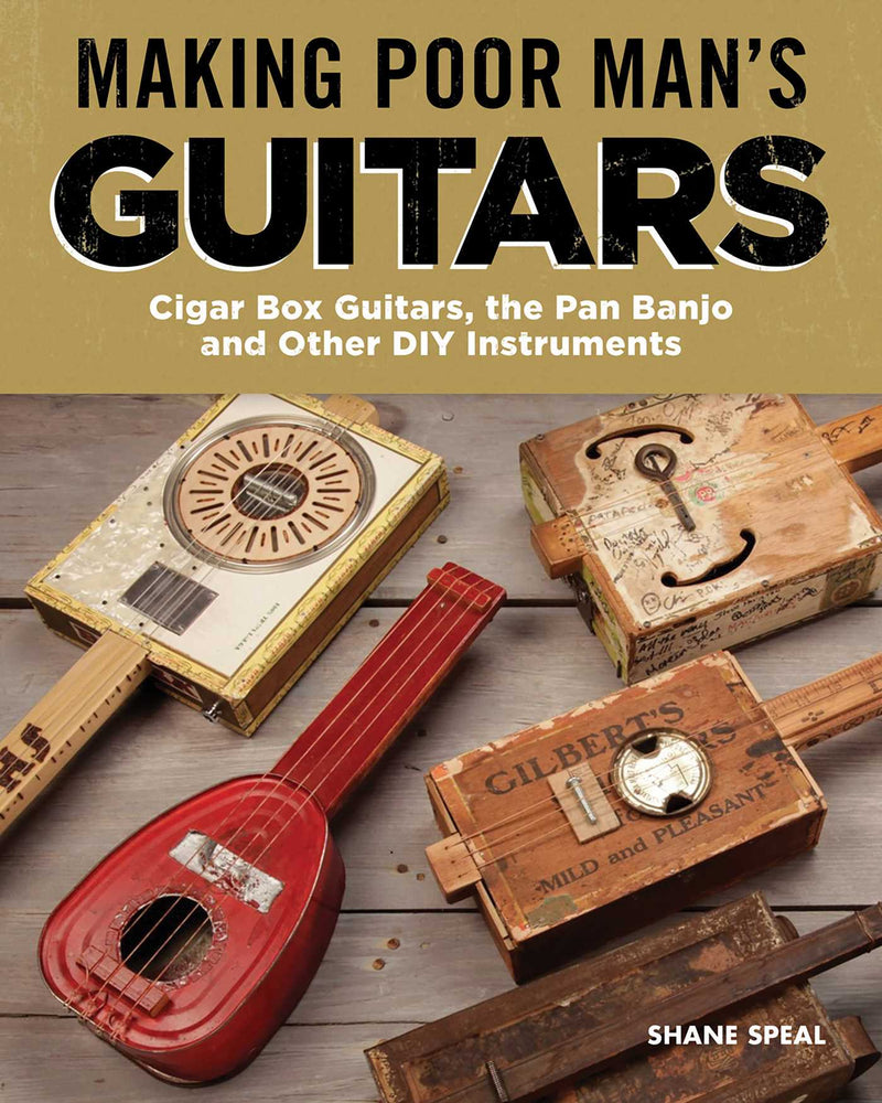 Making Poor Man's Guitars: Cigar Box Guitars, the Frying Pan Banjo, and Other DIY Instruments - Books - Image - Pop Weasel