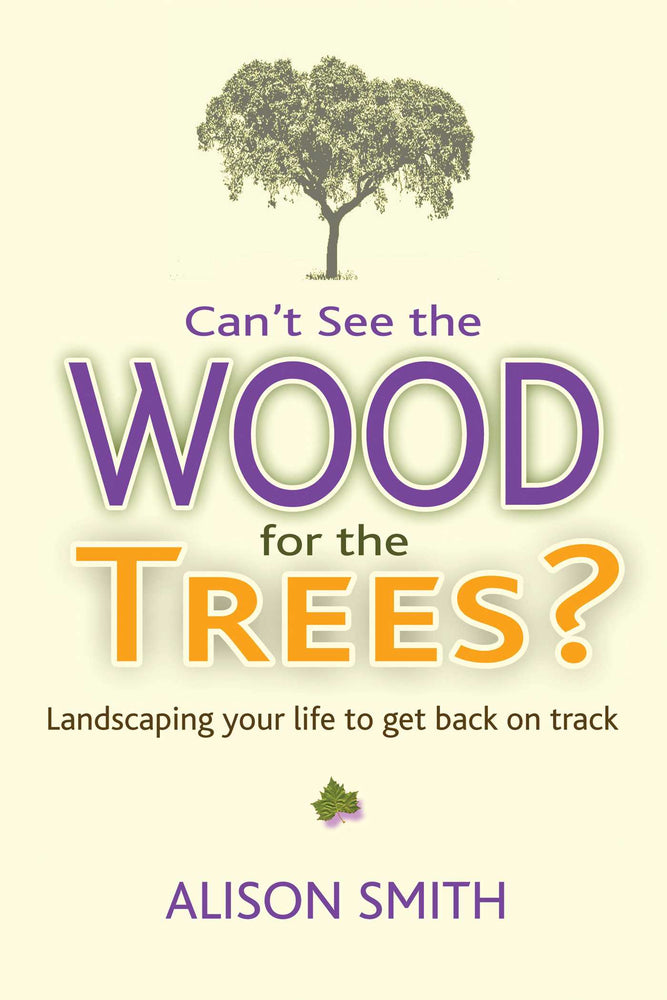 Can't See the Wood for the Trees?: Landscaping Your Life to Get Back on Track | TPB - Books - Image - Pop Weasel