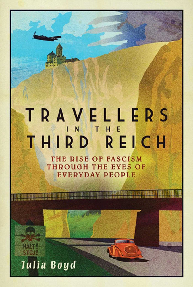 Travellers in the Third Reich: The Rise of Fascism Through the Eyes of Everyday People - Books - Image - Pop Weasel