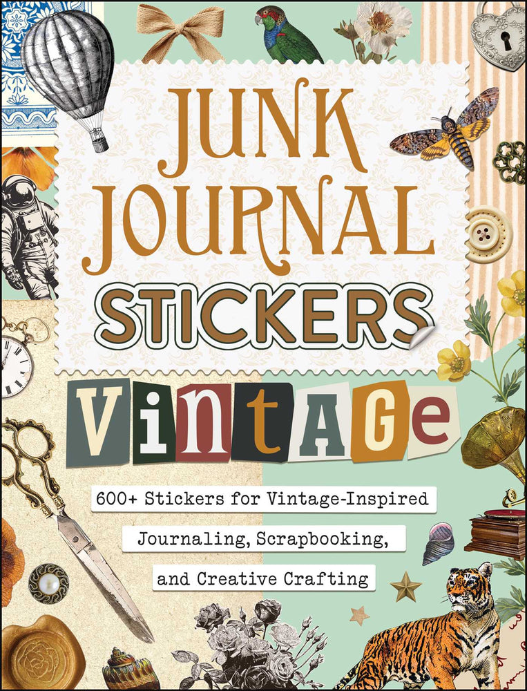 Junk Journal Stickers: Vintage: 600+ Stickers For Vintage-Inspired Journaling, Scrapbooking, And Creative Crafting - Books - Image - Pop Weasel