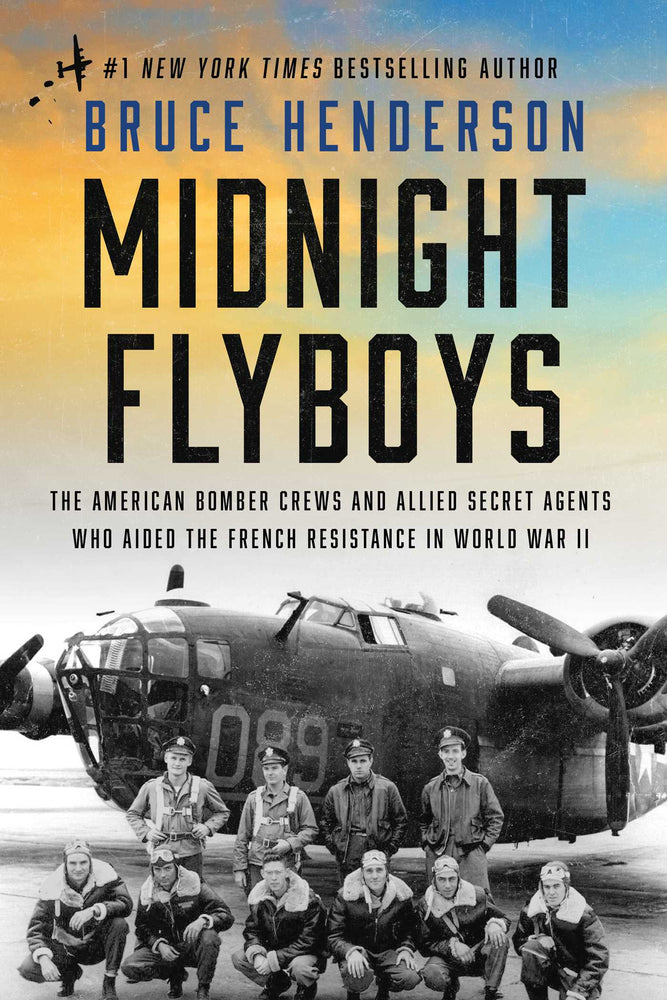 Midnight Flyboys: The American Bomber Crews And Allied Secret Agents Who Aided The French Resistance In World War II - Books - Image - Pop Weasel