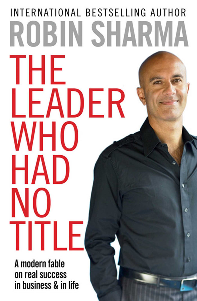 The Leader Who Had No Title: A Modern Fable on Real Success in Business and in Life - Books - Image - Pop Weasel