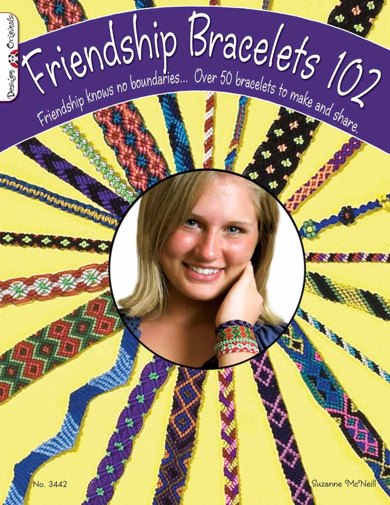 Friendship Bracelets 102: Over 50 Bracelets to Make & Share - Books - Image - Pop Weasel