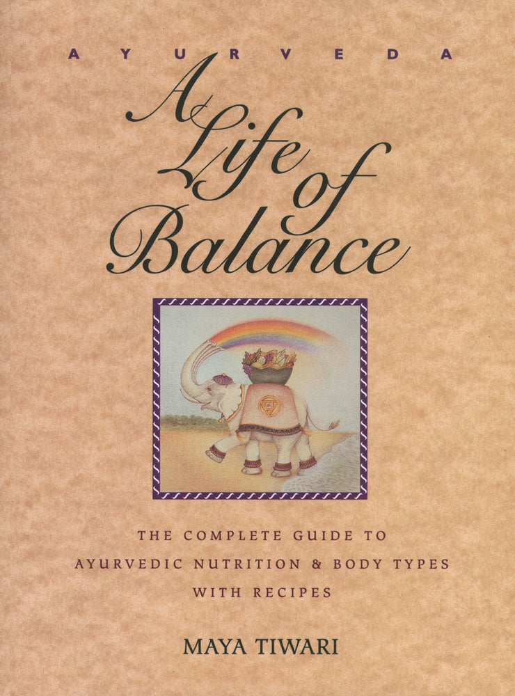 Ayurveda: A Life of Balance: The Complete Guide to Ayurvedic Nutrition and Body Types with Recipes - Books - Image - Pop Weasel