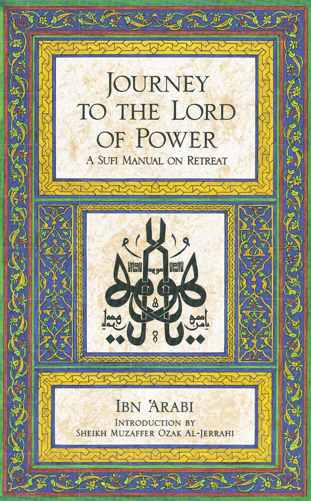 Journey to the Lord of Power: A Sufi Manual on Retreat - Books - Image - Pop Weasel