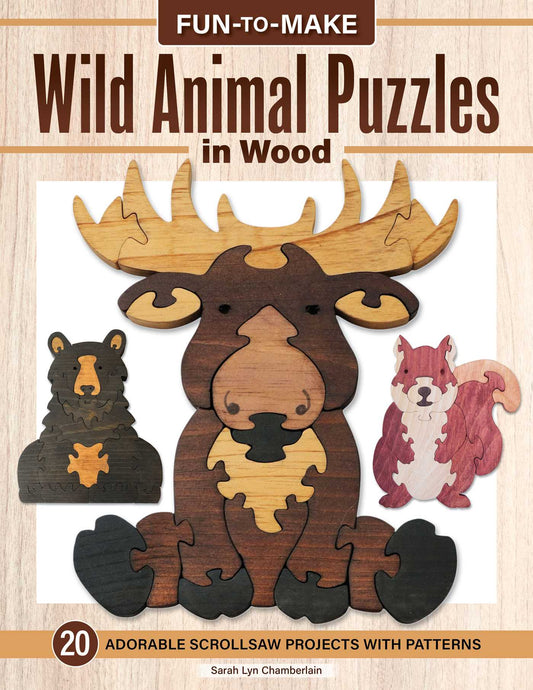 Fun to Make Wild Animal Puzzles in Wood: Adorable Scroll Saw Projects with Patterns