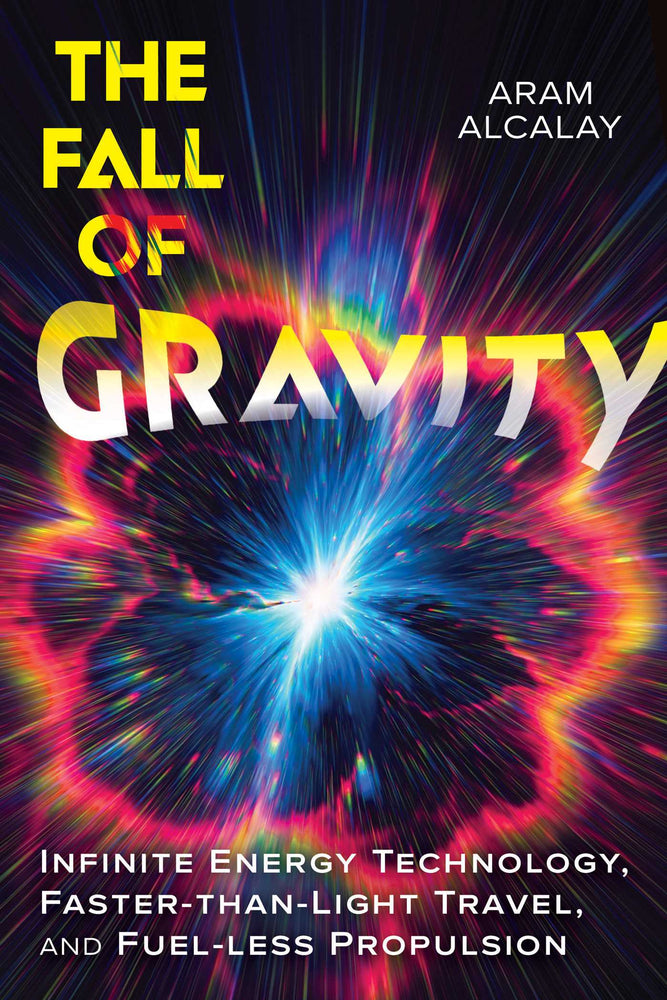 The Fall of Gravity: Infinite Energy Technology, Faster-than-Light Travel, and Fuel-less Propulsion - Books - Image - Pop Weasel