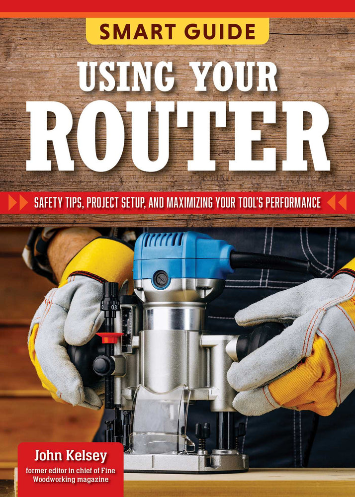 Smart Guide: Using Your Router: Safety Tips and Project Setup for Quality Results - Books - Image - Pop Weasel
