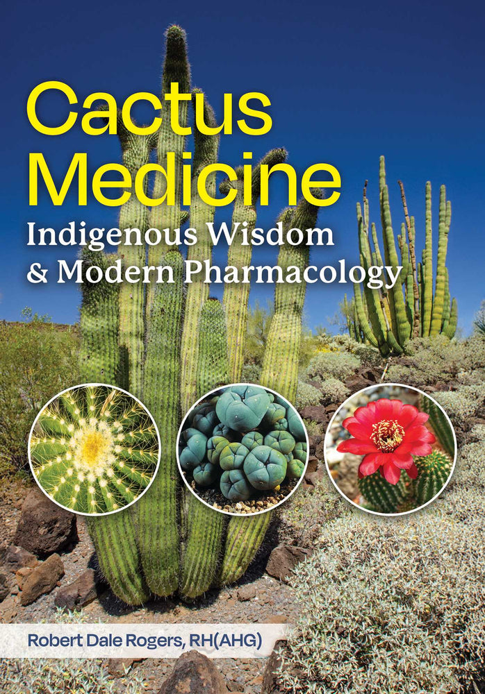 Cactus Medicine: Indigenous Wisdom and Modern Pharmacology - Books - Image - Pop Weasel
