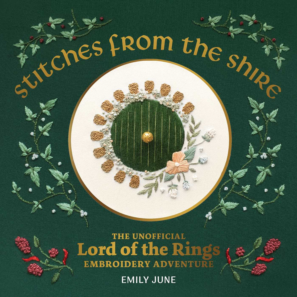Stitches from the Shire: The Unofficial Lord of the Rings Embroidery Adventure - Books - Image - Pop Weasel