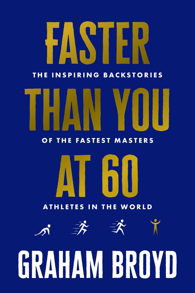 Faster Than You At 60: The Inspiring Backstories Of The Fastest Masters Athletes In The World - Books - Image - Pop Weasel