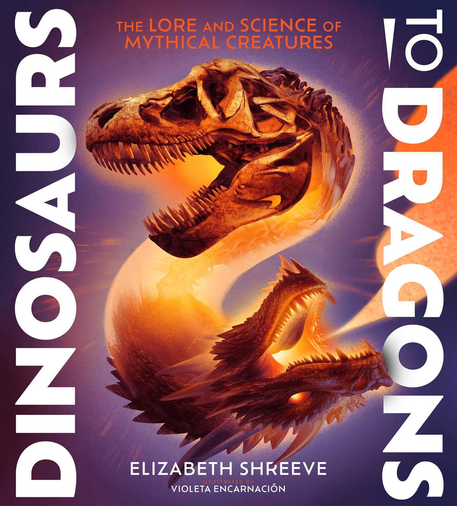 Dinosaurs to Dragons: The Lore and Science of Mythical Creatures - Childrens Books - Image - Pop Weasel