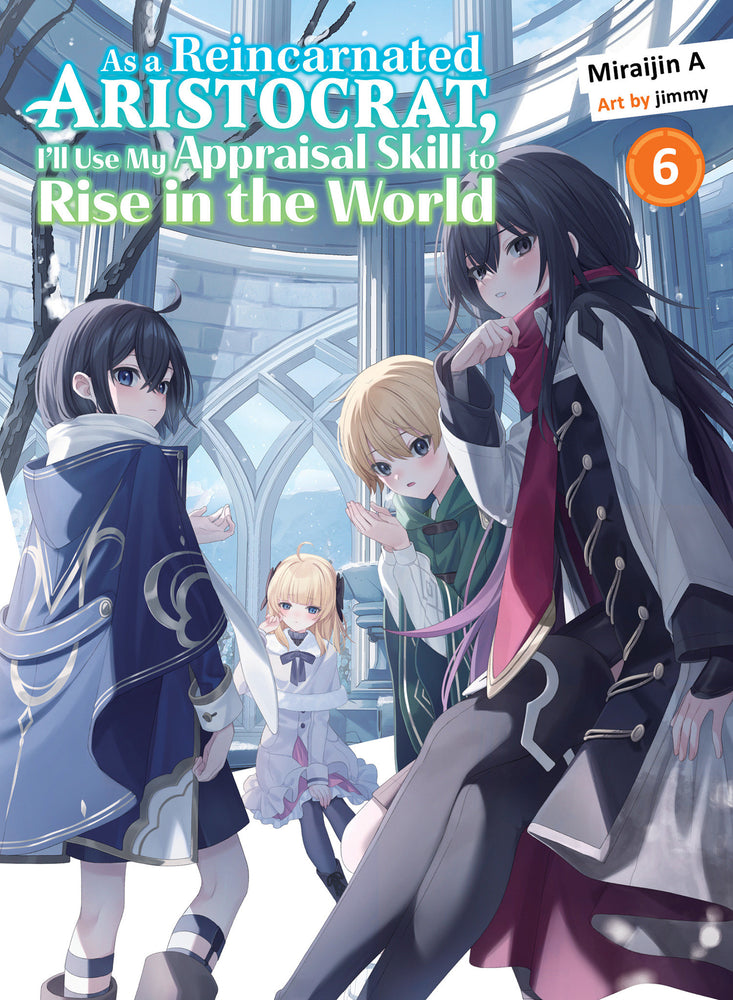 As a Reincarnated Aristocrat, I'll Use My Appraisal Skill to Rise in the World 6 (light novel) - Image - Manga - Image - Pop Weasel