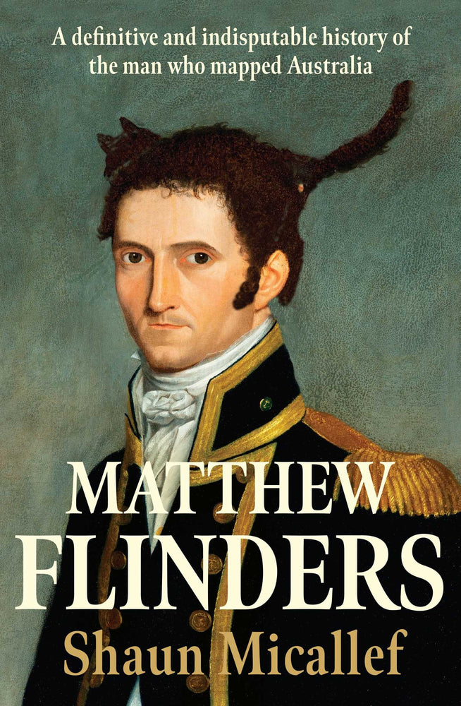 Matthew Flinders: A definitive and indisputable history of the man who mapped Australia - Books - Image - Pop Weasel