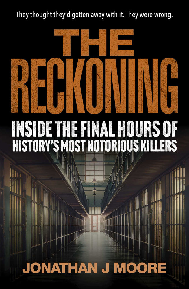 The Reckoning: Inside the Final Hours of History's Most Notorious Killers - Books - Image - Pop Weasel