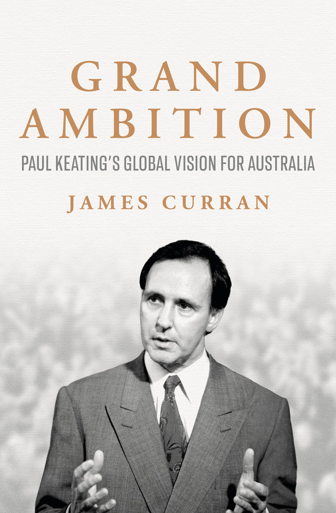 Grand Ambition: Paul Keating's global vision for Australia - Books - Image - Pop Weasel