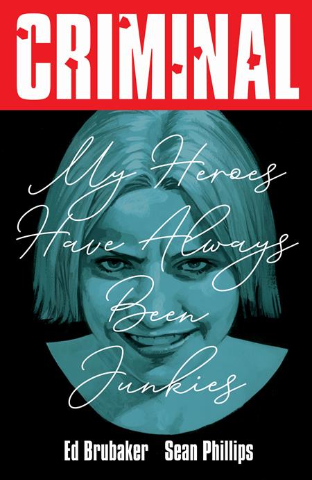 Criminal  | TPB Vol 08 My Heroes Have Always Been Junkies New Printing - Image - Graphic Novels - Image - Pop Weasel