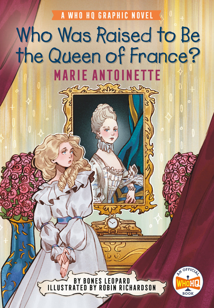 Who Was Raised to Be the Queen of France?: Marie Antoinette | Hardcover image - Graphic Novels - Image - Pop Weasel