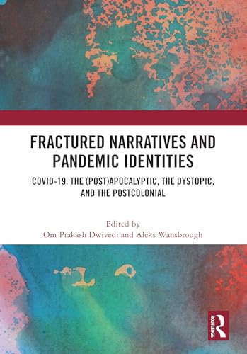 Fractured Narratives and Pandemic Identities COVID-19, the (Post)Apocalyptic, the Dystopic, and the Postcolonial - Hard Cover - Books - Image - Pop Weasel