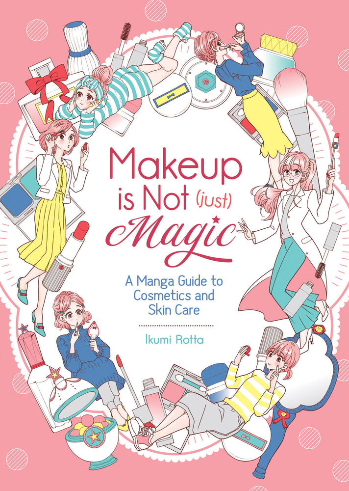 Makeup is Not (Just) Magic: A Manga Guide to Cosmetics and Skin Care image - Manga - Image - Pop Weasel