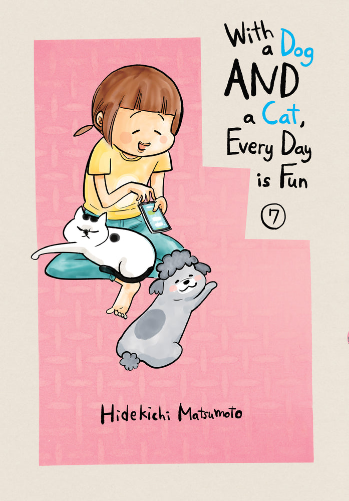 With a Dog AND a Cat, Every Day is Fun 7 - Manga - Image - Pop Weasel