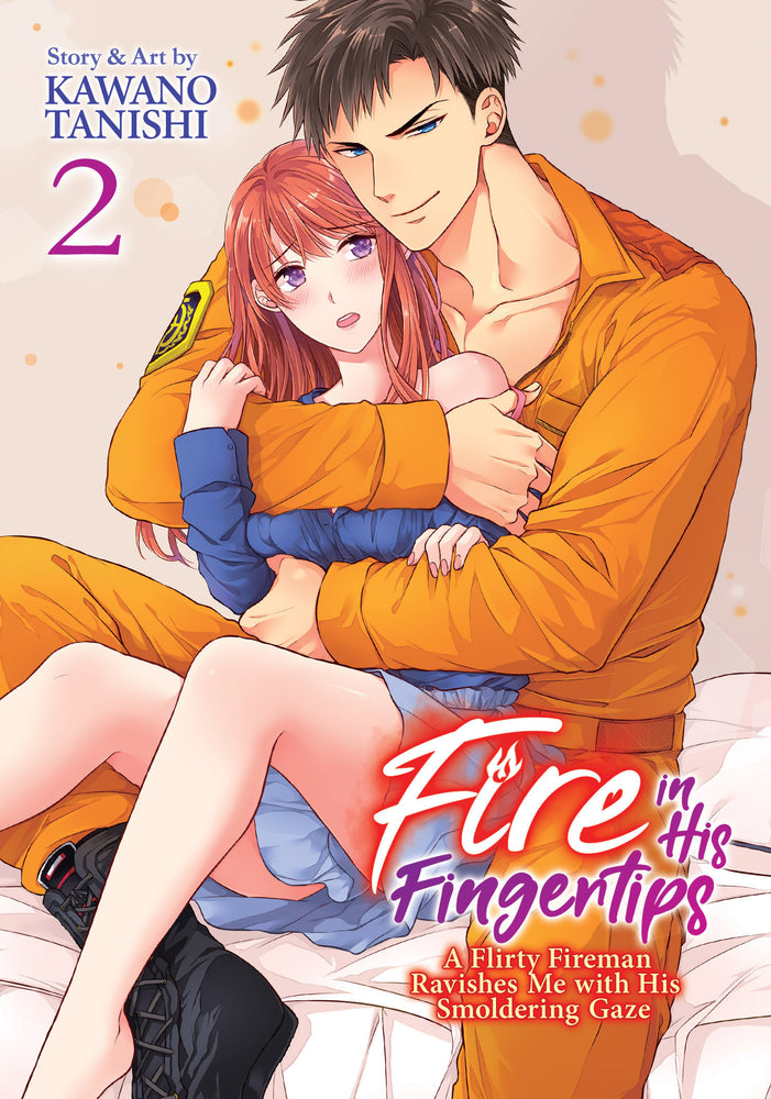 Fire in His Fingertips: A Flirty Fireman Ravishes Me with His Smoldering Gaze Vol. 2 image - Manga - Image - Pop Weasel