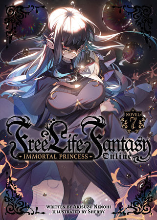 Free Life Fantasy Online: Immortal Princess (Light Novel) Vol. 7 - Manga - Image - Pop Weasel