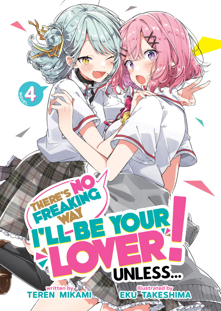 There's No Freaking Way I'll be Your Lover! Unless... (Light Novel) Vol. 4 - Manga - Image - Pop Weasel