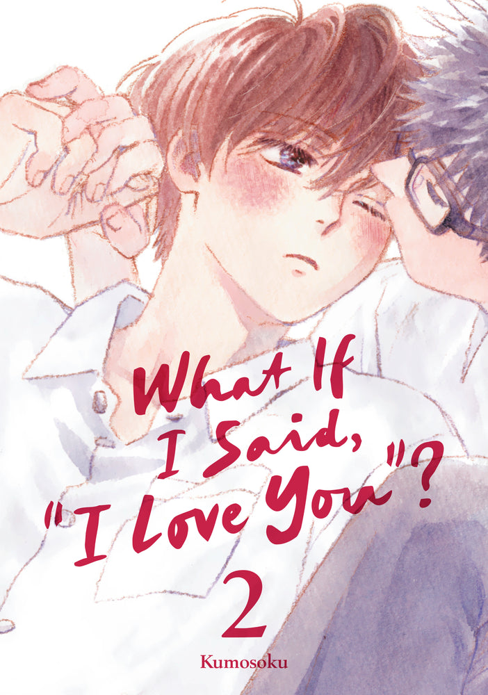 What If I Said, "I Love You"? 2 - Manga - Image - Pop Weasel