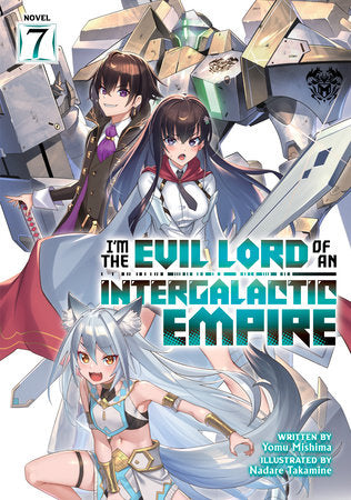 I’m The Evil Lord Of An Intergalactic Empire! (Light Novel) Vol. 7 - Manga - Image - Pop Weasel