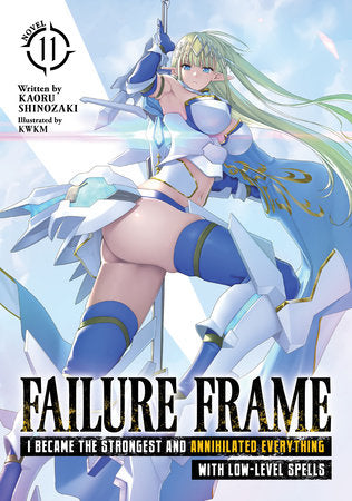 Failure Frame: I Became The Strongest And Annihilated Everything With Low-Level Spells (Light Novel) Vol. 11 - Manga - Image - Pop Weasel