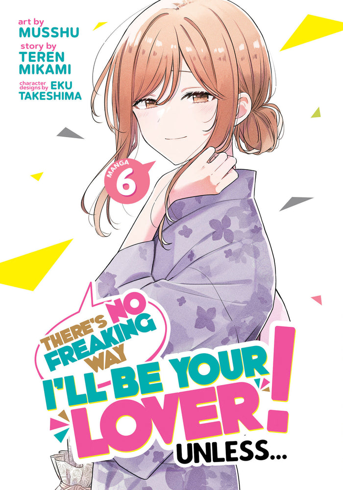 There's No Freaking Way I'll be Your Lover! Unless... (Manga) Vol. 6 image - Manga - Image - Pop Weasel