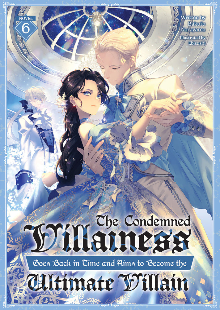 The Condemned Villainess Goes Back in Time and Aims to Become the Ultimate Villain (Light Novel) Vol. 6 - Manga - Image - Pop Weasel