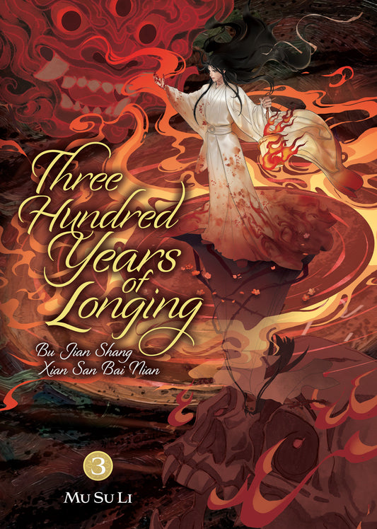 Three Hundred Years of Longing: Bu Jian Shang Xian San Bai Nian (Novel) Vol. 3
