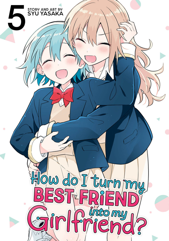 How Do I Turn My Best Friend Into My Girlfriend? Vol. 5 - Manga - Image - Pop Weasel