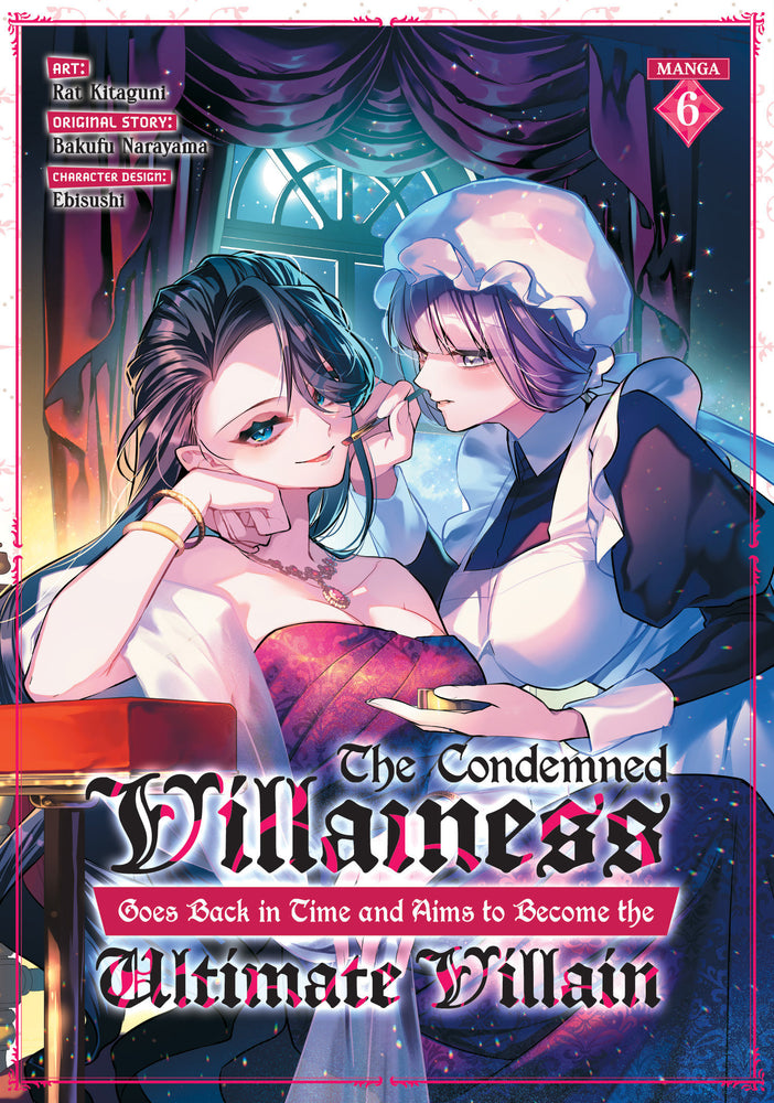 The Condemned Villainess Goes Back in Time and Aims to Become the Ultimate Villain (Manga) Vol. 6 - Manga - Image - Pop Weasel