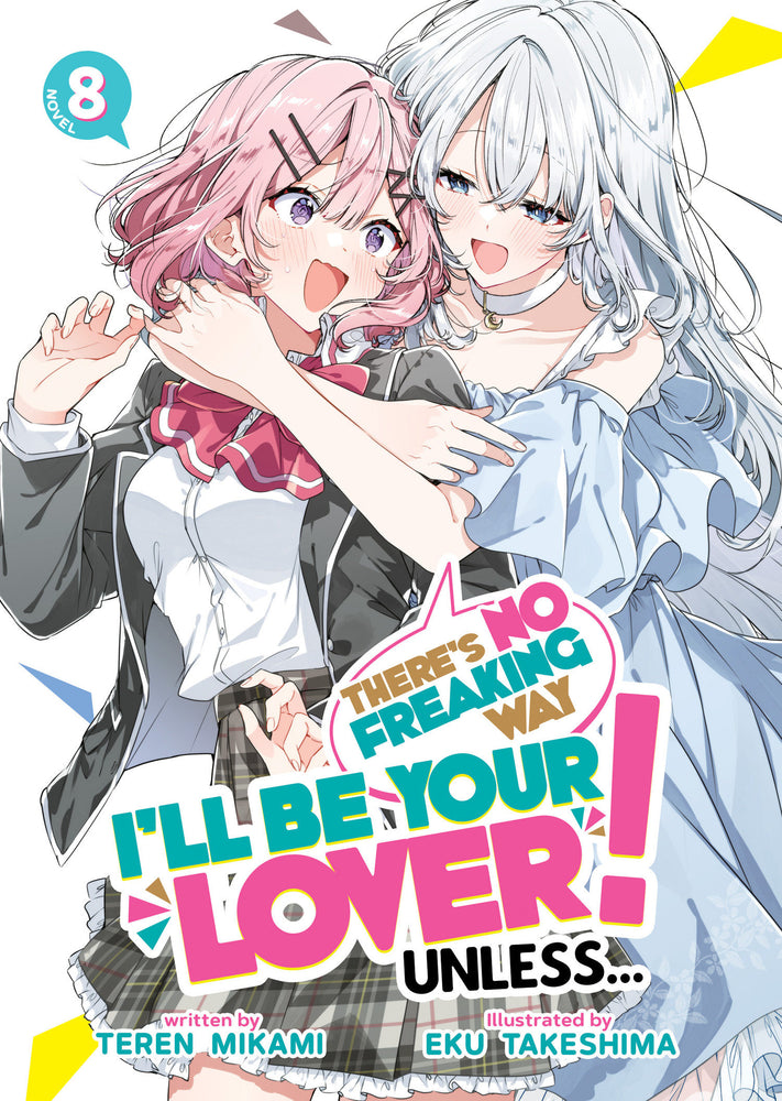 There's No Freaking Way I'll be Your Lover! Unless... (Light Novel) Vol. 8 - Manga - Image - Pop Weasel