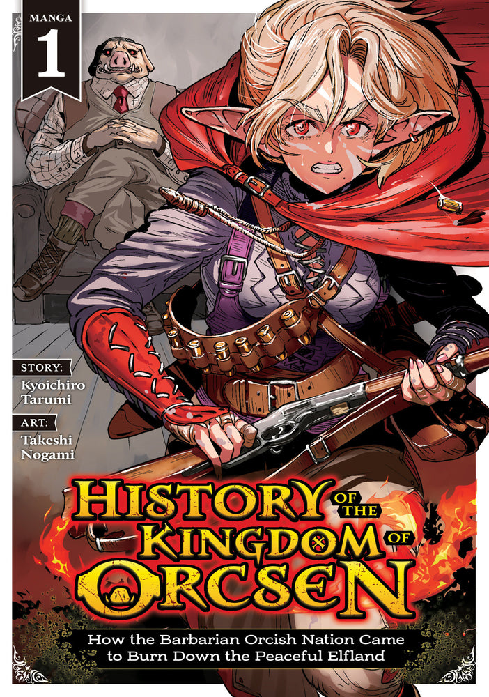 History of the Kingdom of Orcsen: How the Barbarian Orcish Nation Came to Burn Down the Peaceful Elfland (Manga) Vol. 1 - Manga - Image - Pop Weasel