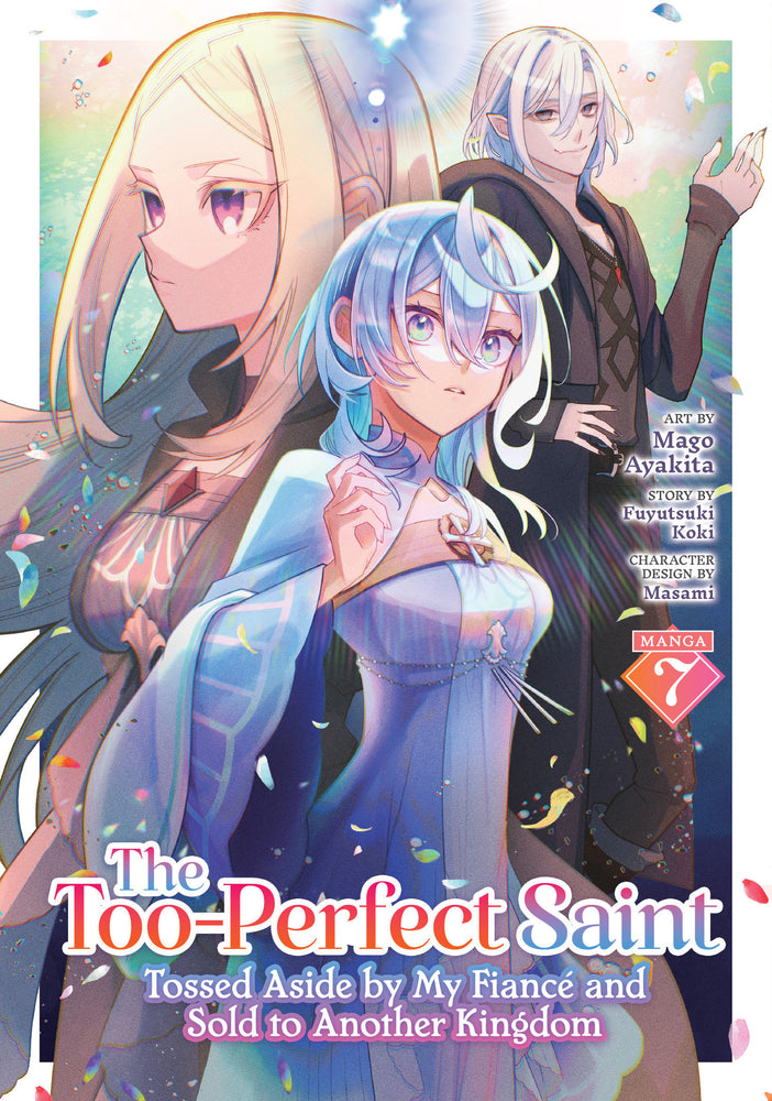 The Too-Perfect Saint: Tossed Aside by My Fiancé and Sold to Another Kingdom (Manga) Vol. 7 - Manga - Image - Pop Weasel