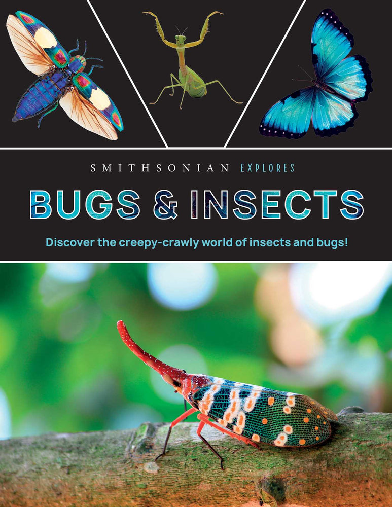 Smithsonian Explores: Bugs and Insects Discover the Fascinating World of Creepy Crawly Creatures! image - Childrens Books - Image - Pop Weasel