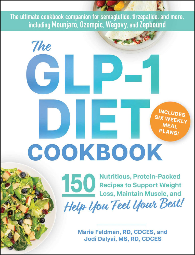 The GLP-1 Diet Cookbook 150 Nutritious, Protein-Packed Recipes to Support Weight Loss, Maintain Muscle, and Help You Feel Your Best! image - Books - Image - Pop Weasel